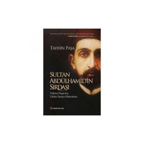 Sultan Abdülhamid’in Sırdaşı - Tahsin Paşa
