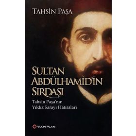 Sultan Abdülhamid’in Sırdaşı - Tahsin Paşa