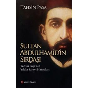 Sultan Abdülhamid’in Sırdaşı - Tahsin Paşa