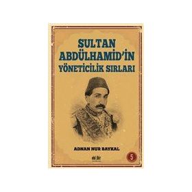 Sultan Abdülhamid'in Yöneticilik Sırları - Adnan Nur Baykal