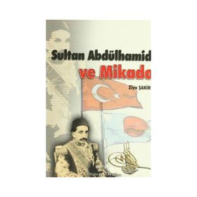 SULTAN ABDÜLHAMİT VE MIKADO - ZIYA ŞAKİR