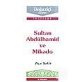 SULTAN ABDÜLHAMİT VE MIKADO - ZIYA ŞAKİR