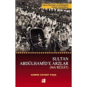 SULTAN ABDÜLHAMIT'E ARZLAR (MA'RUZAT) - AHMET CEVDET PAŞA