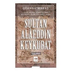 Sultan Alaeddin Keykubat - Gökhan Maraş