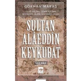 Sultan Alaeddin Keykubat - Gökhan Maraş