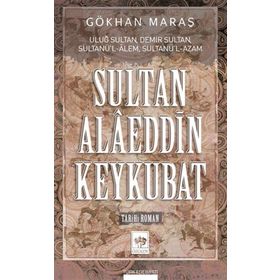 Sultan Alaeddin Keykubat - Gökhan Maraş
