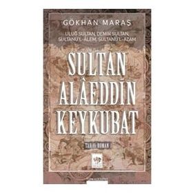 Sultan Alaeddin Keykubat - Gökhan Maraş