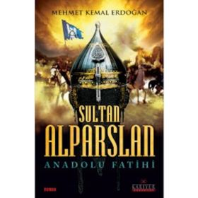 Sultan Alparslan & Anadolu Fatihi - Mehmet Kemal Erdoğan