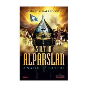 Sultan Alparslan & Anadolu Fatihi - Mehmet Kemal Erdoğan
