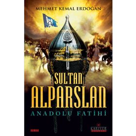 Sultan Alparslan & Anadolu Fatihi - Mehmet Kemal Erdoğan