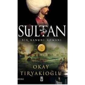 SULTAN BIR KANUNI ROMANI - OKAY TİRYAKİOĞLU