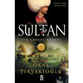 SULTAN BIR KANUNI ROMANI - OKAY TİRYAKİOĞLU