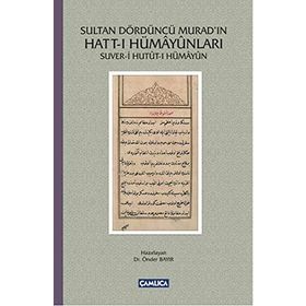 Sultan Dördüncü Murad’ın Hatt-ı Hümayunları - Önder Bayır