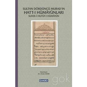 Sultan Dördüncü Murad’ın Hatt-ı Hümayunları - Önder Bayır