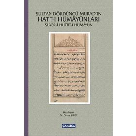 Sultan Dördüncü Murad’ın Hatt-ı Hümayunları - Önder Bayır