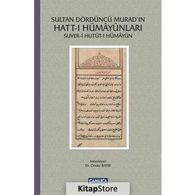 Sultan Dördüncü Murad’ın Hatt-ı Hümayunları - Önder Bayır