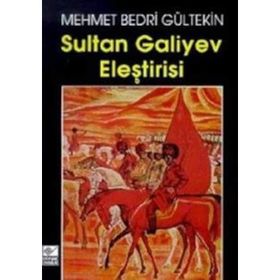SULTAN GALIYEV ELEŞTİRİSİ - MEHMET BEDRI GÜLTEKİN