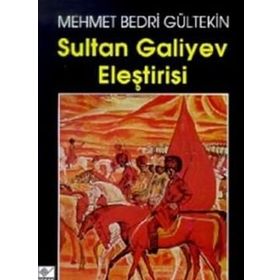 SULTAN GALIYEV ELEŞTİRİSİ - MEHMET BEDRI GÜLTEKİN