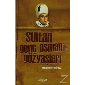 Sultan Genç Osman’ın Gözyaşları - Muammer Yılmaz