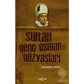 Sultan Genç Osman’ın Gözyaşları - Muammer Yılmaz