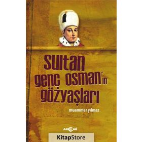 Sultan Genç Osman’ın Gözyaşları - Muammer Yılmaz