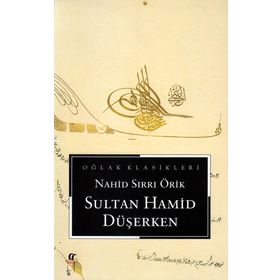 SULTAN HAMID DÜŞERKEN - NAHID SIRRI ÖRİK