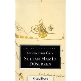 SULTAN HAMID DÜŞERKEN - NAHID SIRRI ÖRİK