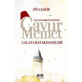 SULTAN HAMIDIN HAFIYESI GAVUR MEMET KARA YÜREK ÇETESİ - ZIYA ŞAKİR