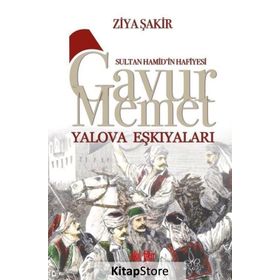 Sultan Hamid’in Hafiyesi Gavur Memet - Ziya Şakir Soku