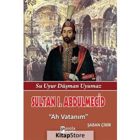 Sultan I. Abdülmecit - Şaban Çibir