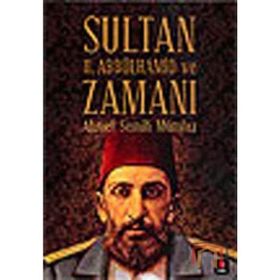SULTAN II. ABDÜLHAMİD VE ZAMANI - AHMET SEMIH MÜMTAZ