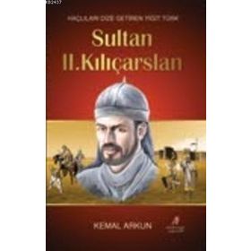 SULTAN II. KILIÇARSLAN - KEMAL ARKUN