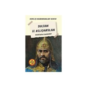 Sultan II. Kılıçarslan - Mustafa Cankurt
