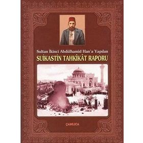 SULTAN İKİNCİ ABDÜLHAMİD HAN´A YAPILAN SUIKASTIN TAHKIKAT RAPORU - RAŞİT DÜNDOĞDU