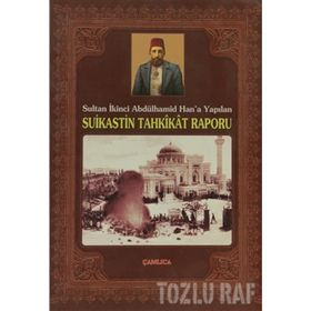 SULTAN İKİNCİ ABDÜLHAMİD HAN´A YAPILAN SUIKASTIN TAHKIKAT RAPORU - RAŞİT DÜNDOĞDU