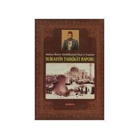SULTAN İKİNCİ ABDÜLHAMİD HAN´A YAPILAN SUIKASTIN TAHKIKAT RAPORU - RAŞİT DÜNDOĞDU