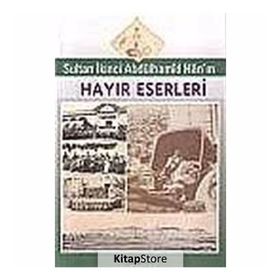 Sultan İkinci Abdülhamid Han’ın Hayır Eserleri - Ebul Faruk Önal Sabit Bekçi