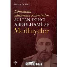 Sultan İkinci Abdulhamid'e Medhiyeler - Hasan Doğan