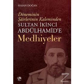 Sultan İkinci Abdulhamid'e Medhiyeler - Hasan Doğan