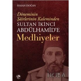 Sultan İkinci Abdulhamid'e Medhiyeler - Hasan Doğan