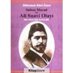 SULTAN MURAD VE ALI SUAVI OLAYI - GENEL