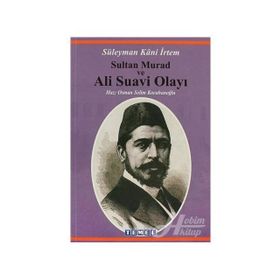 SULTAN MURAD VE ALI SUAVI OLAYI - GENEL