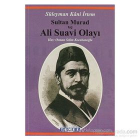 SULTAN MURAD VE ALI SUAVI OLAYI - GENEL
