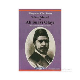 SULTAN MURAD VE ALI SUAVI OLAYI - GENEL