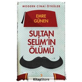 Sultan Selim’in Ölümü - Emre Günen