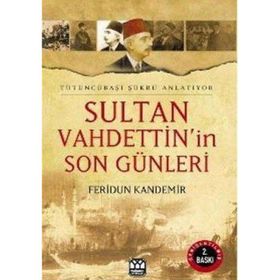 Sultan Vahdeddin´in Son Günleri - Nazım Tektaş