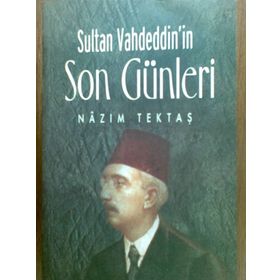 Sultan Vahdeddin´in Son Günleri - Nazım Tektaş