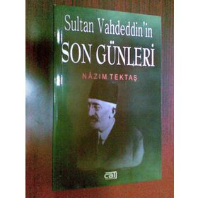 Sultan Vahdeddin´in Son Günleri - Nazım Tektaş