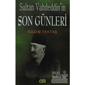 Sultan Vahdeddin´in Son Günleri - Nazım Tektaş