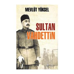 Sultan Vahdettin - Mevlüt Yüksel